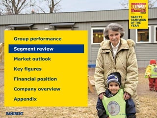 © 2014 Ramirent 
9 
Group performance 
Segment review 
Market outlook 
Key figures 
Financial position 
Company overview 
Appendix  