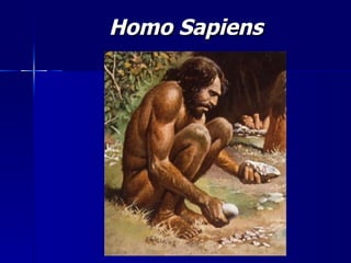 Homo Sapiens 