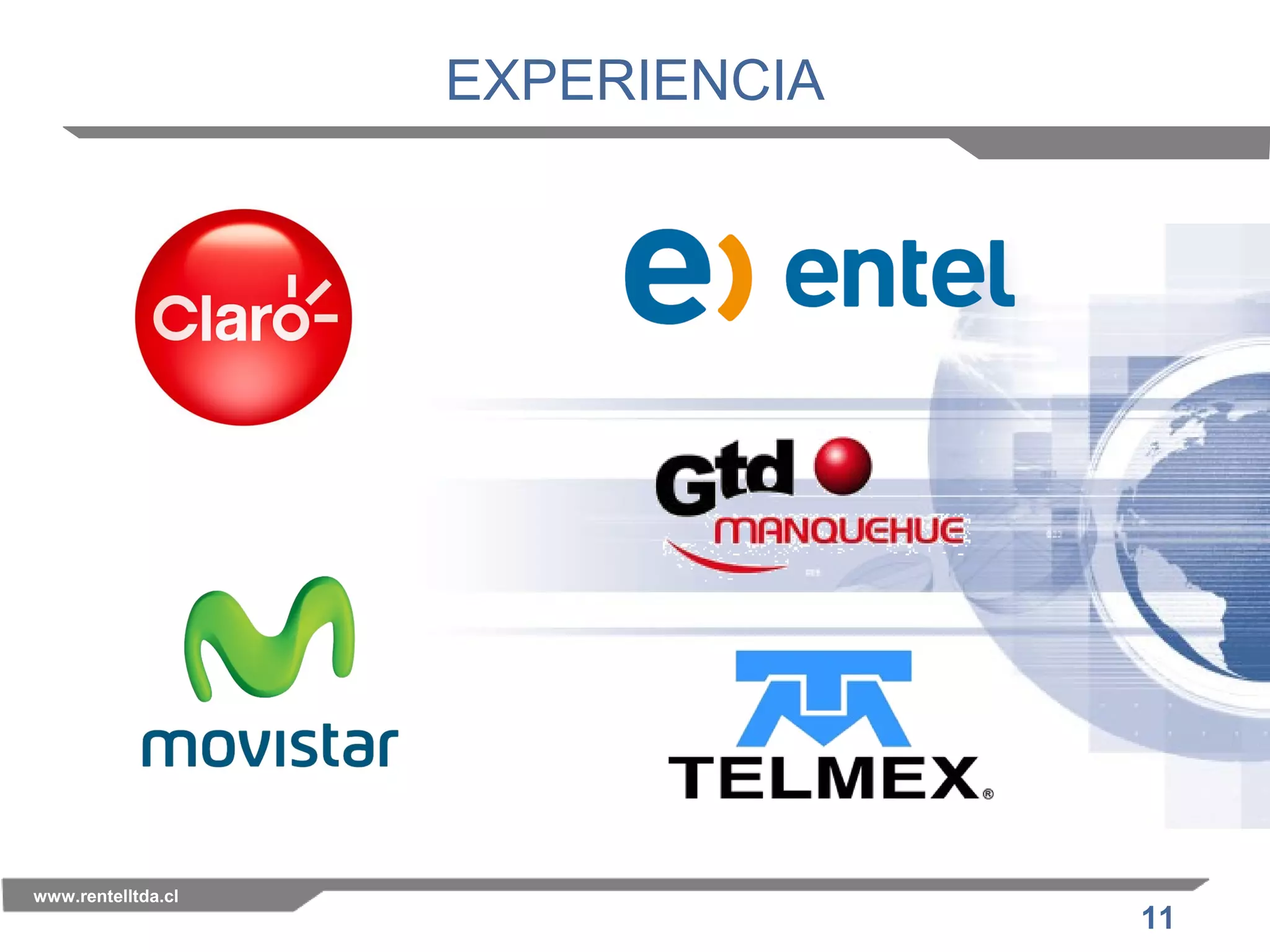 11 
EXPERIENCIA 
www.rentelltda.cl 
 