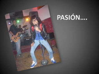 PASIÓN….