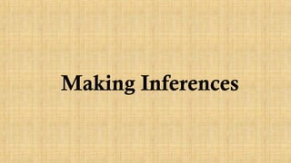 Making Inferences
 