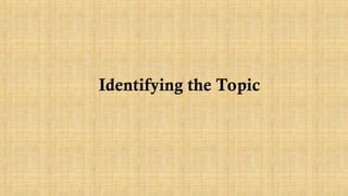 Identifying the Topic
 