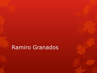 Ramiro Granados
 
