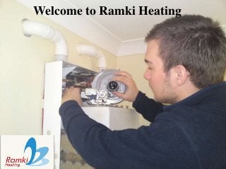 Welcome to Ramki Heating
 