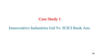 Case Study 1
Innoventive Industries Ltd Vs ICICI Bank Anr.
30
 
