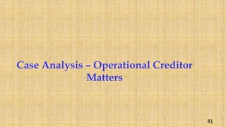Case Analysis – Operational Creditor
Matters
41
 