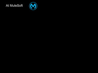 At MuleSoft
connectivity
 