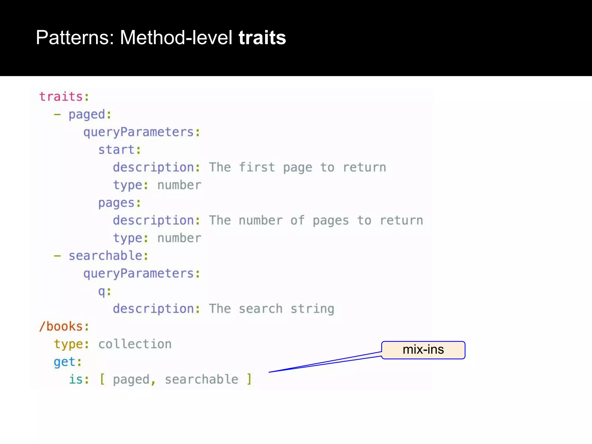 Patterns: Method-level traits

mix-ins

 