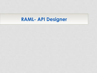 RAML- API Designer
 
