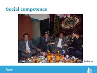Social competence
7
Tajikistan
 