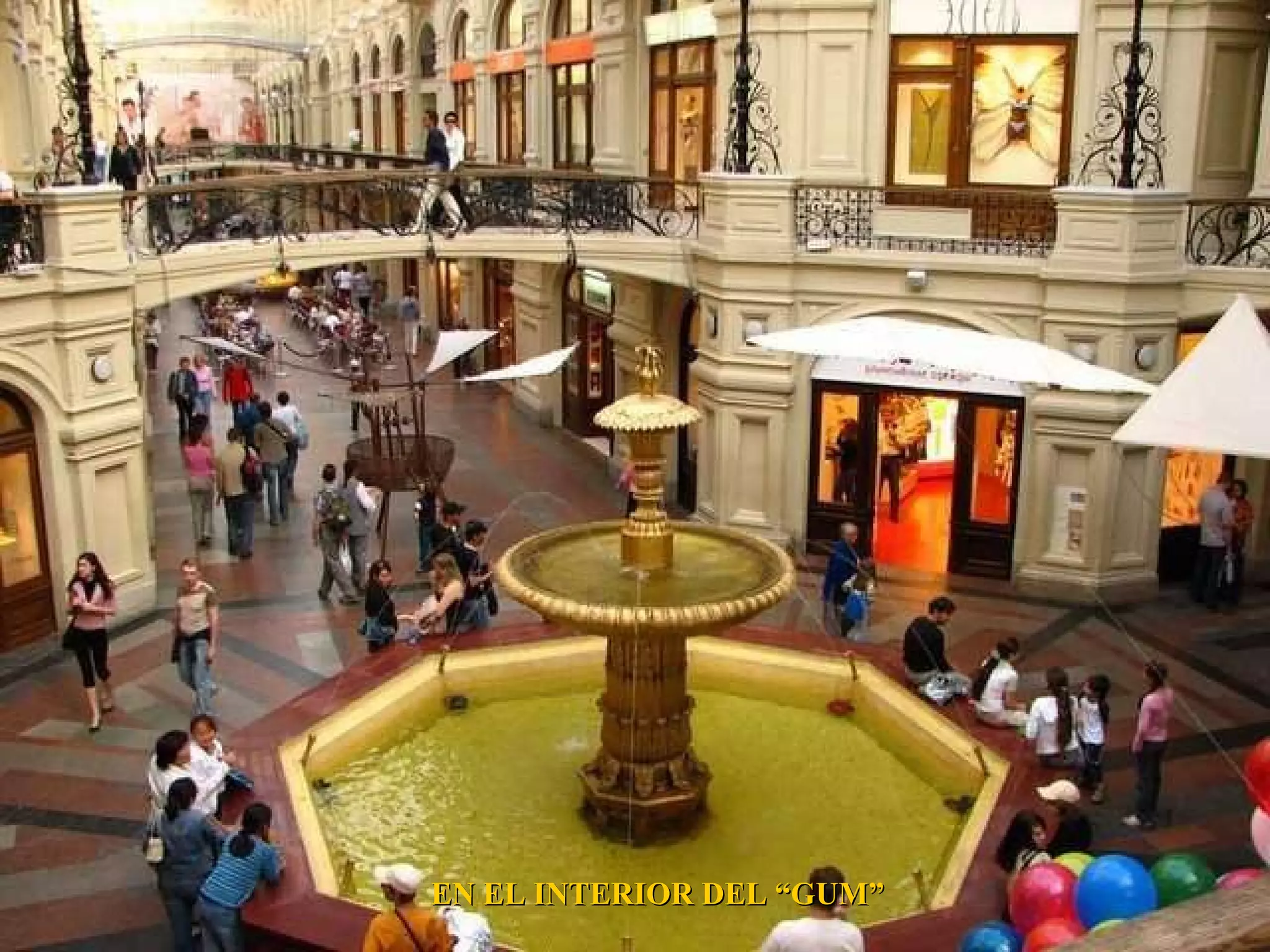 EN EL INTERIOR DEL “GUM” 