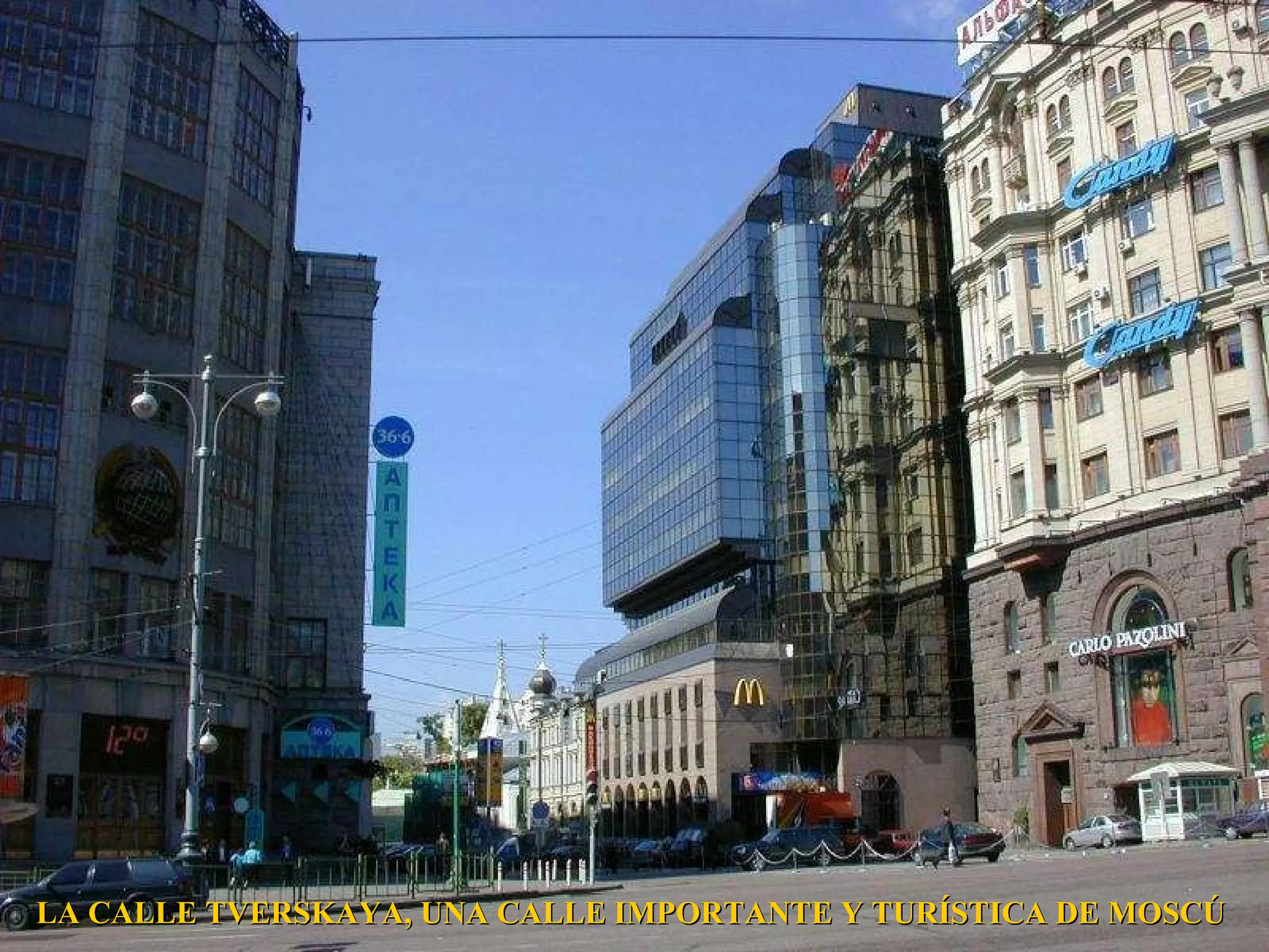 LA CALLE TVERSKAYA, UNA CALLE IMPORTANTE Y TURÍSTICA DE MOSCÚ   