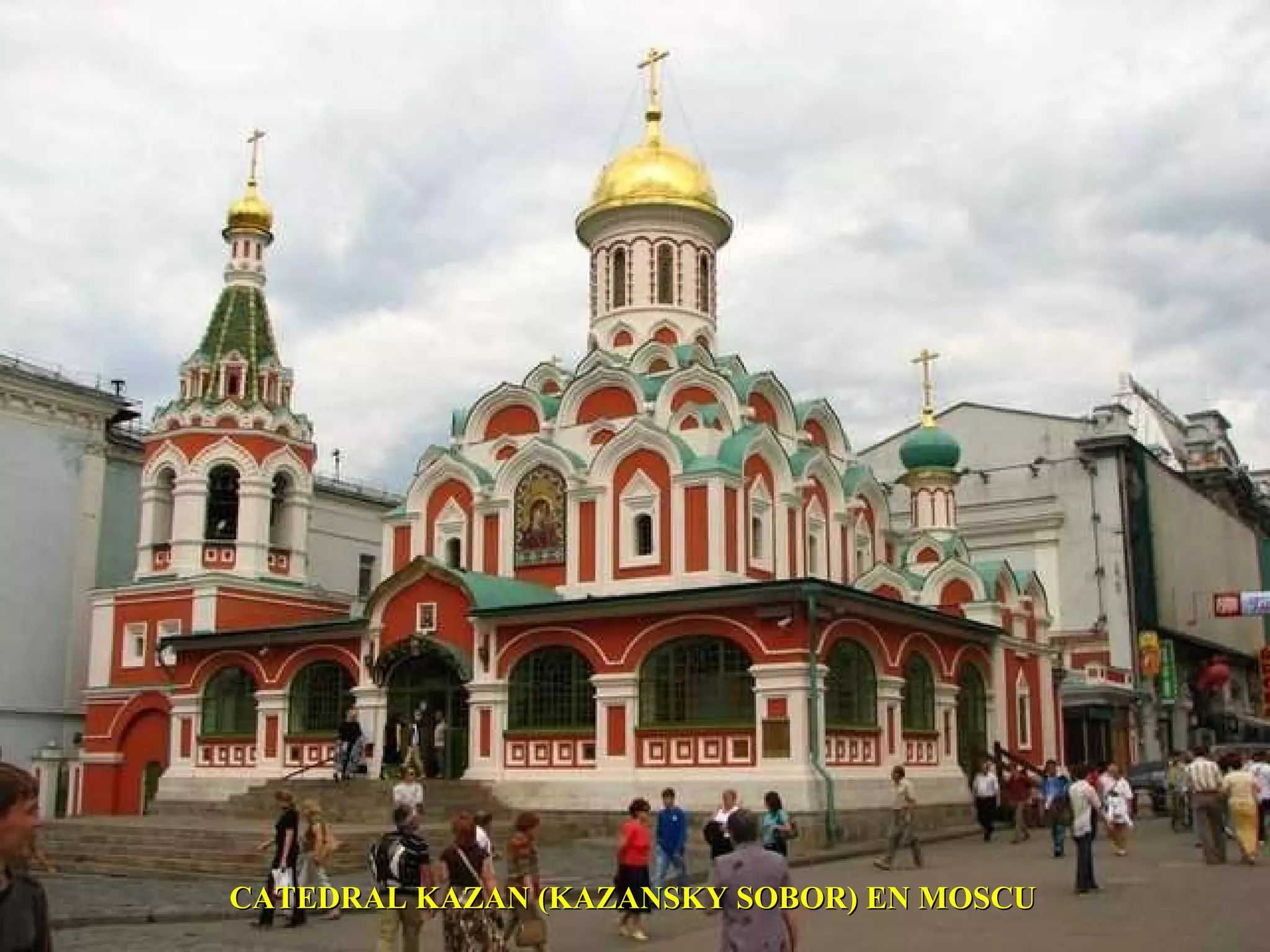 CATEDRAL KAZAN (KAZANSKY SOBOR) EN MOSCU 
