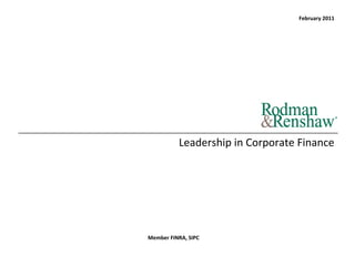 February 2011




          Leadership in Corporate Finance




Member FINRA, SIPC
 