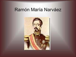 Ramón María Narváez
 