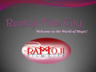 Ramoji Film City Welcome to the World of Magic! 