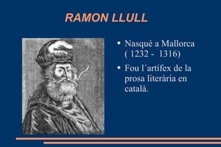 RAMON LLULL ,[object Object],[object Object]