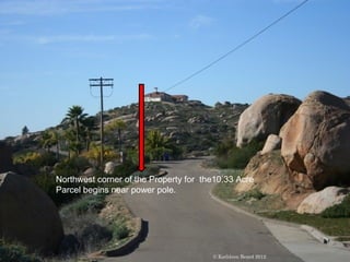 Northwest corner of the Property for the10.33 Acre
Parcel begins near power pole.




                                       © Kathleen Beard 2012
 