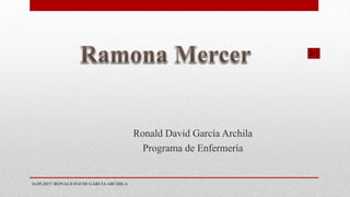 Ronald David García Archila
Programa de Enfermería
16.05.2017/ RONALD DAVID GARCIAARCHILA
 