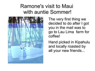 Ramone's visit to Maui  with auntie Sommer! ,[object Object]