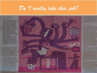 Do I really like this job?
 