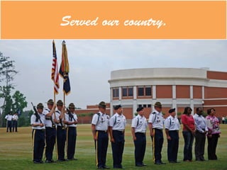 Served our country.
 