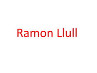 Ramon Llull
 
