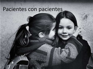 Pacientes con pacientes
 