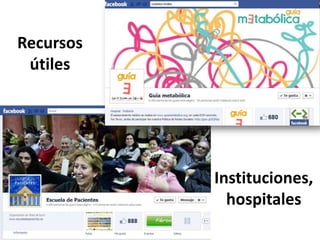 Recursos
 útiles




           Instituciones,
             hospitales
 