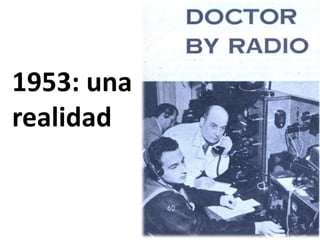 1953: una
realidad
 