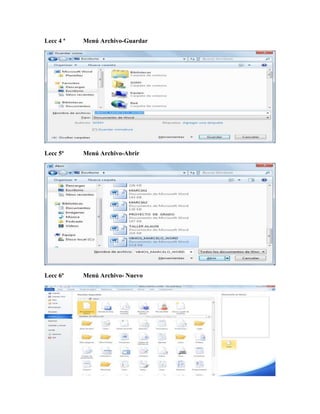 Lecc 4 ª Menú Archivo-Guardar
Lecc 5ª Menú Archivo-Abrir
Lecc 6ª Menú Archivo- Nuevo
 