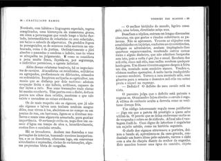 1
1 11
1 •
i:
1
• 1
., '
'''. I'
'1
•
1. '
1 :
1 '
:!'
'
1
1 '
1
: 1
' '' 1•
'1
.'
1
'
1
1
1
•
1
''
't.:•.
' ~.,.
l.
' ' 1 '
'ji
'' 1 '
'' '1 '.. •
" '
l : :
' '.. ;
1 '
~ '· ;
1
'
"
98 - GTIACILIAN O RAiifOS
Nardeste, con1 hábitos e ling11agem especiais, regras
complicadas, l1ma hierarquia de numerosos graus,
em cima a personagem que vende 1011ge o bicho fur-
tado, intermediários de colarinho 011 sem colarinho,
em baixo o caboclo de alpercatas. Os graúdos fogem
às perseguições, os de somenos valia morrem na em-
boscada, como é de j11stiça. Ordinàriamente o jú1·i
~ibsolvc o assassi110 e condena o ladrão, mas às vêzes
se atrapa.ll1a no julgamento. E corno se co11sidera
a pcn~t in11ito fraca, liq11ida-se, por segura.nça,
o ir1divíd.110 pernicioso, o ag·ente i11ferio1·.
Alér.n dessas criat11ras temívejs, há os negocia11-
tes de cavalos. Atacadistas ou retalhistas, solitários
OtL a.grui:>ados, profissio11ais ou dileta11tes, nôma<lc~s
011 sedentários. Inspirarn a11tipatia ao a.gricultor, 11rn
receio que se disfarça por dois motivos: adotam
ocupação lícita e são 11ábeis, ardilosos, capazes de
dar lições !1. rato. Na.s s11as t ransações mais claras
11ámanl1a encoberta. 'l'êm partes com o diabo, deitam
poeira nos ollios dt1m cristão, mostram o que não
existe e esco11dem as coisas evidentes.
Os de mais respeito são os ciganos, q11e já não
são ciganos e talvez i1em tenham nenhum sangue
dêles, mas vivem à toa, abqletam-se no cam1Jo ou en1
po11tas de ru,t, em barracas, liga.m-se a diversas mu-
ll1ercs e usam 111na algara.via a.rrastada, para ga11har
impo1·tâ11cia. O sertanejo evita-os, nega-ll1es 11rr1 ca-
neco d'ág11a en1 tempo de sêca e, ir1variàvelmente,
er1sina-ll1es o ca.n1i11ho e1·raclo.
Iíá os trocadol'es. Andam nas fazendas e nas
povoações do interior, b11scando 1·oceiros inexperien-
tes, e se os ·descobren1, oferecem logo, em conversas
al)11ndantes e repisadas, cheias de exclamações, algu-
ma IJCquer1i11a bêsta ele cangalha.
VIVEN'fES DAS ALAGOAS - 99
o melhor lJichinho do m11ndo, ligeiro con10
gato, uma beleza, direitinho môça n11a. . _
Desafiam a réplica, entram em long~s d1scussoes
obscuras, em que gestos e risadas substitt~e~ aspa-
lavras. Não se apressam. Vencen1 as.obJeço~s c.om
an1alJilidades ouinjí1rias, conforrne a~ cir~11n.stancias,
fatigain os adversários, acabam 1mp1ngindo-lhes
quartaus esparavon~dos, rec~bendo .011tros ..menos
rl'lins e alg11m dinheiro, que nao a,dn1iten1 barg~nha
sem isto, l)Ois a, volta é que faz? a11,zol. Recebem de~
mil-réis, cinco mil-réis, mas enf1n1 recebem qu~1q1::r
la.mb11gem. Un1 dêsses vivente~ sagazes chegou a fe11 a
um dia montado i1um sendeiro manco. Vend~t:-o,
efet110u'1n11it;1s operações. À 11oite havia i·ea~q111r1do
0 mesmo sendeiro. Tornou a casa iuo?'ta~o nele, co~
gêneros para a semana e duzentos n11l-reis en1 nota._,
prata e níq11el i1a capanga. ,
~ Defeito~ O defeito do meu ca.valo esta na
vista.
o parceiro j11lga que o defeito está pat~nte e
enga.na-se. O mala.ndro falott direito: o cavalo e cego.
A vítima do en1buste oculta a derrota como se ocul-
tasse doença feia. . .
Um código interessante regula essas pat1far1as
_ jôgo em que a patota dá prestígi~ a quen1 sa.b:
11tilizá-la. O pexote que se deixa en1br.omar _en~be-se
de vergonha ecobre-se de ridículo. Afinal nao e van-
tagem il11di-lo. Caso digno dc.in~e~·~sse é ~ngabela.r
um sujeito sabido, como na h1stor1a seguin~e. .
O chefe dos ciganos atravesso11 a porte11·a, dei-
xou 0 bando aí, api~oximou-se da casa-gra11de, co:i-
cluzindo um bur1·0 idoso pelo cabresto, varret1 o chao
com a aba do chapél1 diante do ser1hor· cl~ enge~ho.
Êste n1andou buscar uma égi1a do ca1nbito, obJ eto
 