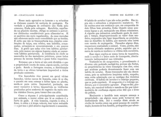 '!
"I'
! !
' 1
'
1'
''
1 '
'.'
1
1
... ....,
126 - G n A e I L I A N o R A Mo s
Nesse meio agressivo os homens e os rebanhos
se dizimam quando há carência de pastagem. Na
verdade a pastage1n de ordinário não finda l)elo
consumo, finda pela estiagem. R arefeita, espalha-
da na planície enorme, ol)riga os ani1nais a percor-
1·er distâncias co11sideráveis para alimenta.r-se. E
os 1)astôres são meio vagabundos. As Sl1as moradas
não oferecem muito miiis cor11odidade q11e as ter1das.
Ê certo que não se tra11sportam, ma.s, simples cons-
tr11ções elo tltipa, sem i·ebôco, sem l~tdrilho, acaça-
padas, a1·rttnjam-se eco11ornic~1n1e11te e em po11cos
dia..s. A g·er1te qt1e nelas vive tern há.bitos patriar-
cais, pelo 111enos em alg11ns lugares ainda se conser-
vam hábitos patriarcais. A residência do cl1efe se
assemell1a às dos mori:tdores próxin1os, q11ase todos
pessoas da mesma família e c111ase todos vaq11eiros.
Notemos q11e a terra aí não está dividida e qt1e
a propriedade consta de casas, algu1n aç11cle, ct1rráis
e gado. Senclo a forragem escassa, a distribt1ição
da terra e as cêrcas tornariam impossível êt 11nica
produção existente.
Un1 fazendeiro rico possui, em geral várias
faze11das, vál'ios cascos de fazenda, como lá se diz,
e q11a11do err1 llTI1Et co1neça·a falta.r ág11a 011 pla.nta,
ml1da-sc para outra. Impossí1rel, portanto, u1r1
amor excessivo à. terra; in1possíveis as violências
praticadas pelos senho1·es de e11ge11J10 <.la rnata con-
tra vizinhos fracos, r)ara tornar-lhes um sítio.
Como a riq11eza é principalmente constit11i<.l.a
po1· animais, o rnaio1~ crime ql1e lá se co11l1ece é o
f urto de gado. A vida humana.., exposta à sêca, à
forr1e, à cobra e à tropa volante, tem valor red11zic.l.o
- e por isso o júri absolve regularmente o assassino.
•
'
)
VIVENTES DAS ALAGOAS - 127
O lad1·ão de cavalos é que não acha perdão. Em re-
gra não o submet em a julgamento : matam-no. Vi
há muitos anos um serta11ejo que, en1 companhia de
dois filhos bem armados, ti.Ilha viajado l1mas qua-
renta leg11as a pé, Tastejando um dêsses criminosos.
A alg11ém que estranhou semelhante gasto de ener-
gia e tempo, desproporcionado ao valor d11m sen-
deiro, responde11 não ligar in1portância ao prejuízo,
r11as ao desafôro do ladrão, q11e nlerecia llma sl1rra
com n1reta de espingarda. Passados alg11ns dias,
:rea.pa.rece11 cor1d11zindo o animal. Coino, porém, r1ã.o
se l1avia efett1ado ne11h111na prisão, suponl10 q11e a
s11rra de vareta se realizou e a ·vítin1a dela suc111nbi11.'
Êsse rigor explici:i-se n11ma terra de vaq11eiros,
onde o cavalo é o único meio do transporte, absolu.-
tamente inclispensável nas retiradas.
'Tratando-se de ca11gacciros, o procedimento é
diverso : não podendo castigá-los, porque são fortes,
os prop1~ietários às vêzes transigem com êles, coisa
que nenht1m p oderia decentemente fazer com um
ladrão de cavalos. E ssas transações não são deson-
rosa.s, pois os salteadores inspira.m mêdo, respeito,
uma certa adiniração que as cantigas dos violeiros
cultiva.m. O ladrão de cavalos é o inimigo peque110,
que se pode su1)rin1ir . O cangaceiro é o ini1nigo po-
c.leroso, que é i1ecessário agraclar. P aga-se-lhe, por-
tanto, um razoável trib11to e rnanda-se-lhe por inter-
mediário de confia11ça alg11rn ê:..viso útil que o livre
da polícia.
ReaJmente o ba11dido nem sempre <-1.meaça a
propriedade : em alguns casos pode tornar-se t1m
s11stentác11lo dela. Até o comêço dêste século os
chefes de bandos eram em geral pessoas de conside-
ração, homens de boa :fan1ília, perseg11idos por adver-
 