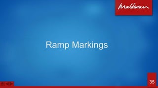 Ramp Markings
35
 