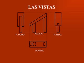 LAS VISTAS ALZADO PLANTA P. IZDO. P. DCHO. 