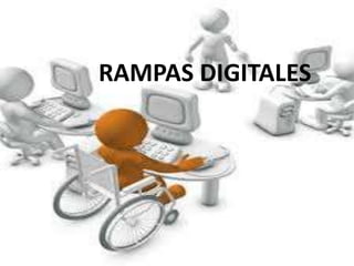 RAMPAS DIGITALES
 