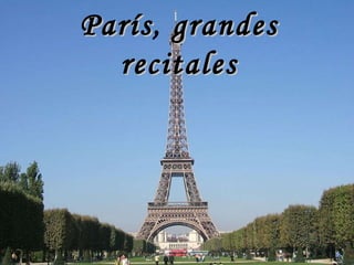 París ,  grandes recitales 