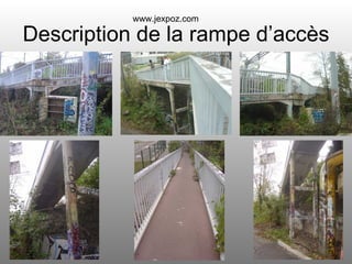Description de la rampe d’accès www.jexpoz.com 