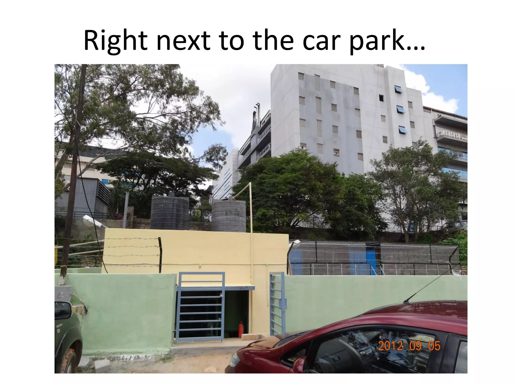 Right next to the car park…

 