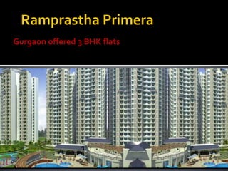 Gurgaon offered 3 BHK flats
 