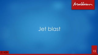 Jet blast
15
 
