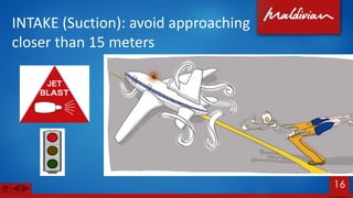 INTAKE (Suction): avoid approaching
closer than 15 meters
16
 
