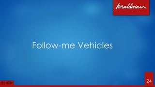 Follow-me Vehicles
24
 