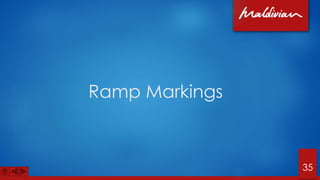 Ramp Markings
35
 