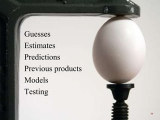 Prediction of wear out
Guesses
Estimates
Predictions
Previous products
Models
Testing
2014 RAMS – Tutorial 2A - Schenkelberg

39

 