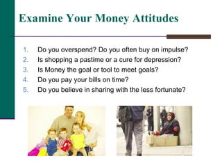 <ul><li>Do you overspend? Do you often buy on impulse? </li></ul><ul><li>Is shopping a pastime or a cure for depression? <...