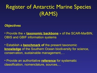 Register of Antarctic Marine Species (RAMS) ,[object Object],[object Object],[object Object],[object Object]