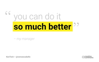 – my manager
,,
,,
KenTech – @ramsescabello
 