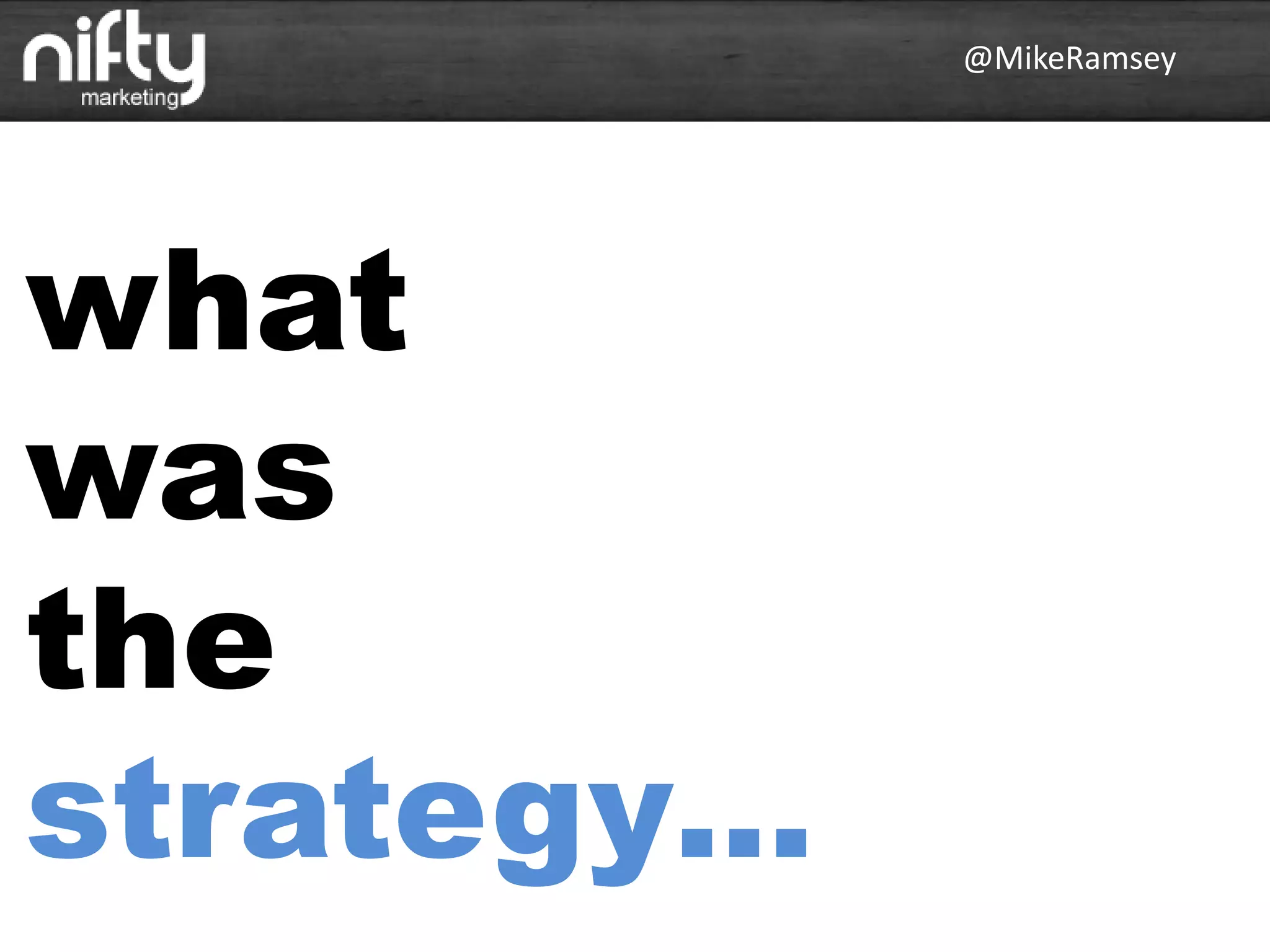 @MikeRamsey
what
was
the
strategy…
