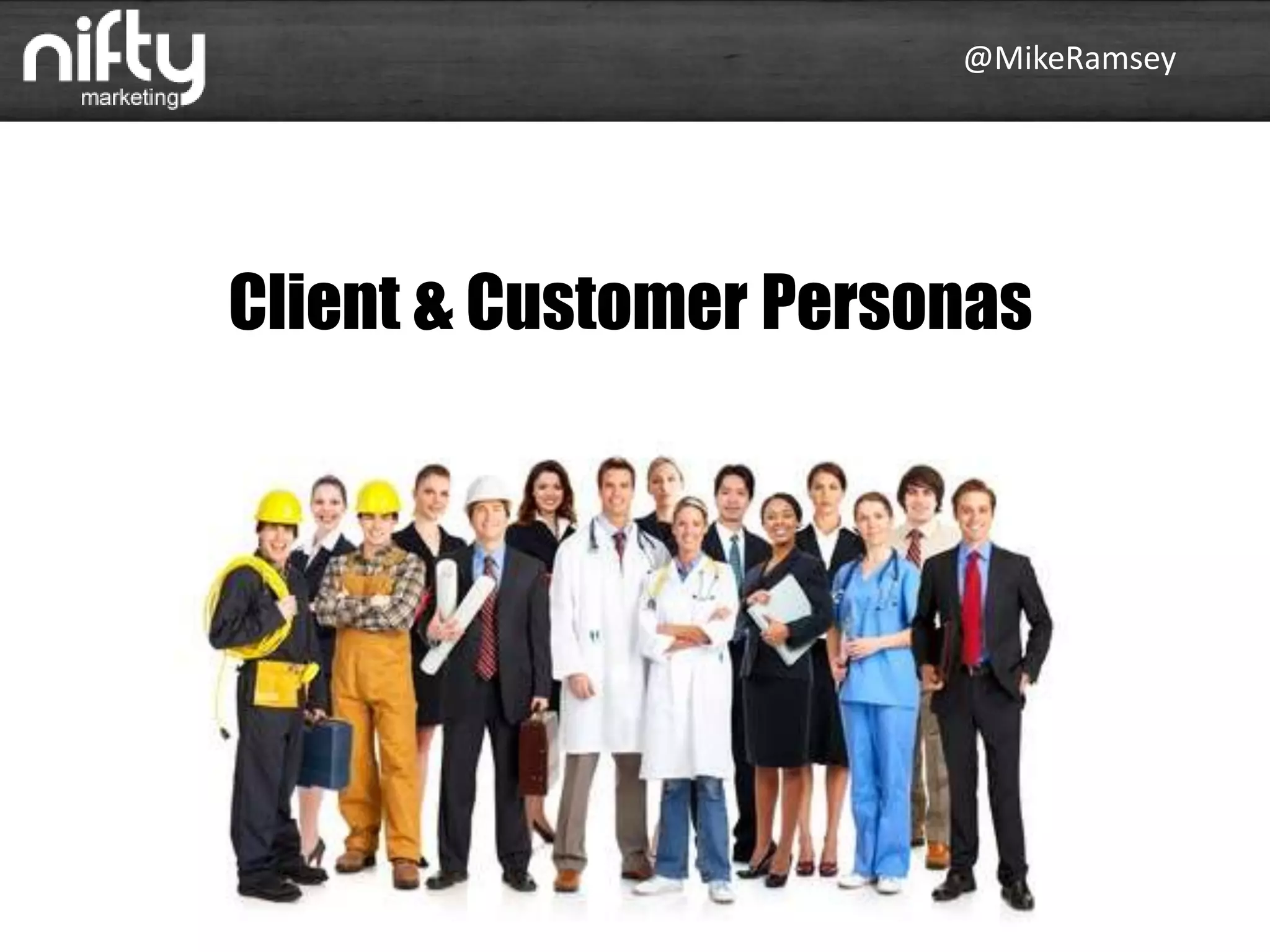 @MikeRamsey
Client & Customer Personas
